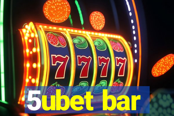 5ubet bar